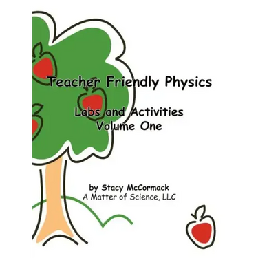 Teacher Friendly Physics: Labs and Activities Volume One