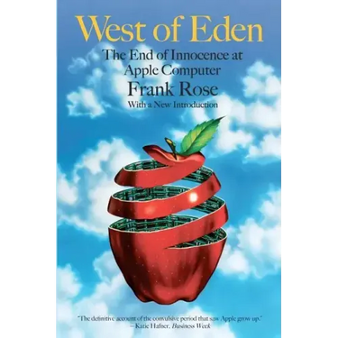 West of Eden: The End of Innocence at Apple Computer