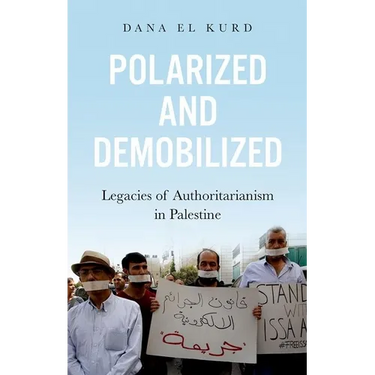 Polarized and Demobilized: Legacies of Authoritarianism in Palestine