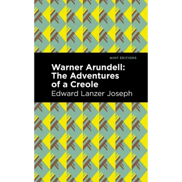 Warner Arundell: The Adventures of a Creole