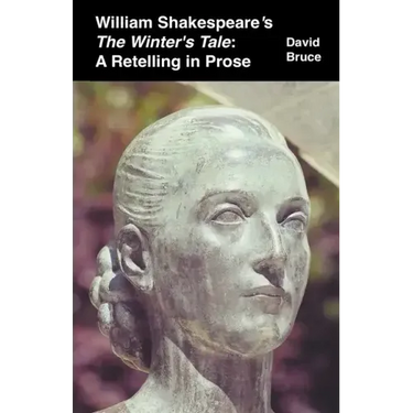 William Shakespeare's The Winter's Tale: A Retelling in Prose