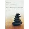 Be Still and Get Going: A Jewish Meditation Practice for Real Life