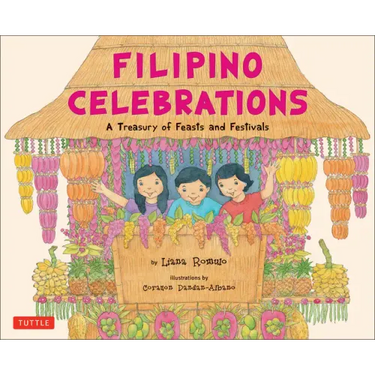 Filipino Celebrations: A Treasury of Feasts and Festivals