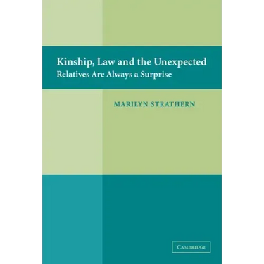 Kinship, Law and the Unexpected: Relatives Are Always a Surprise