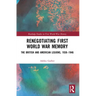 Renegotiating First World War Memory: The British and American Legions, 1938-1946