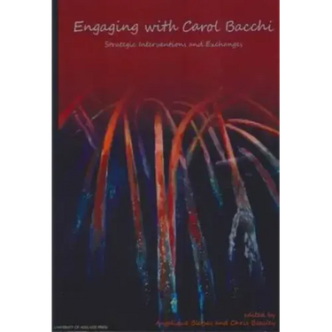Engaging with Carol Bacchi: Strategic Interventions and Exchanges