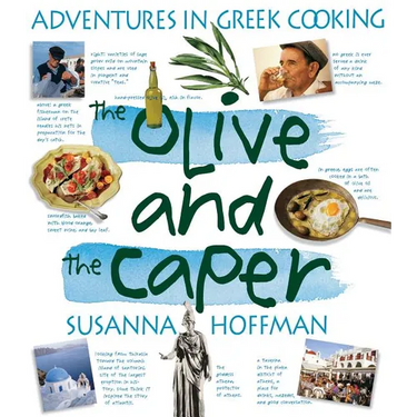 The Olive and the Caper: Adventures in Greek Cooking