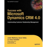 Success with Microsoft Dynamics CRM 4.0: Implementing Customer Relationship Management