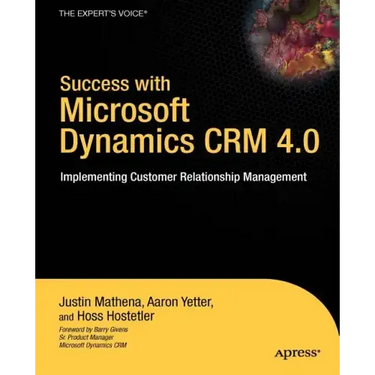 Success with Microsoft Dynamics CRM 4.0: Implementing Customer Relationship Management