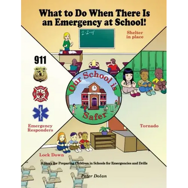 What to Do When There Is an Emergency at School!: A Story for Preparing Children in Schools for Emergencies and Drills