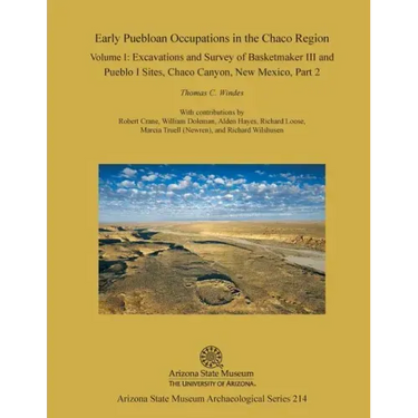 Early Puebloan Occupations in the Chaco Region: Volume I, Part 2: Excavations and Survey of Basketmaker III and Pueblo I Sites, Chaco Canyon, New Mexi