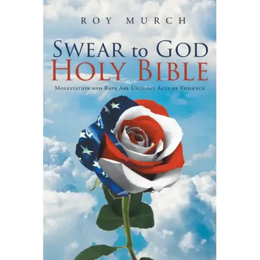 Swear to God, Holy Bible: Molestation and Rape Are Ungodly Acts of Violence