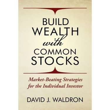 Build Wealth With Common Stocks: Market-Beating Strategies for the Individual Investor