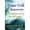 Cape Cod Shipwrecks: Graveyard of the Atlantic
