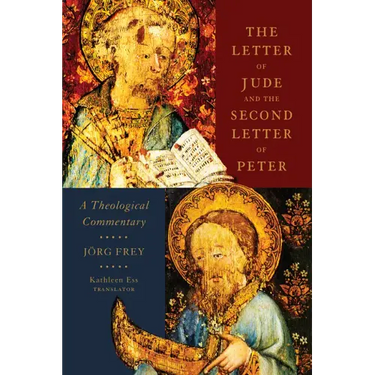 The Letter of Jude and the Second Letter of Peter: A Theological Commentary
