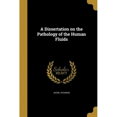 A Dissertation on the Pathology of the Human Fluids