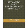 Reo Auto Part Interchange 1927 - 1935