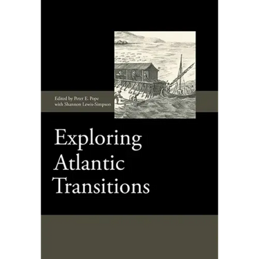 Exploring Atlantic Transitions: Archaeologies of Transience and Permanence in New Found Lands