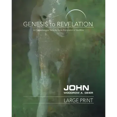 Genesis to Revelation: John Participant Book: A Comprehensive Verse-By-Verse Exploration of the Bible
