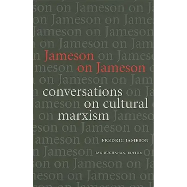 Jameson on Jameson: Conversations on Cultural Marxism