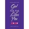 God Really, Really Likes You: Everyday Lessons in Faith