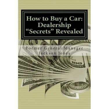 How to Buy a Car: Dealership "Secrets" Revealed: How to Buy a Car: Dealership "Secrets" Revealed: Former General Manager Shows Hidden Pr