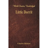 Little Dorrit (World Classics, Unabridged)