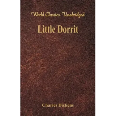 Little Dorrit (World Classics, Unabridged)