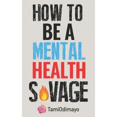 How to be a Mental Health Savage