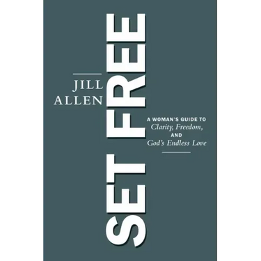 Set Free: A Woman's Guide to Clarity, Freedom, and God's Endless Love