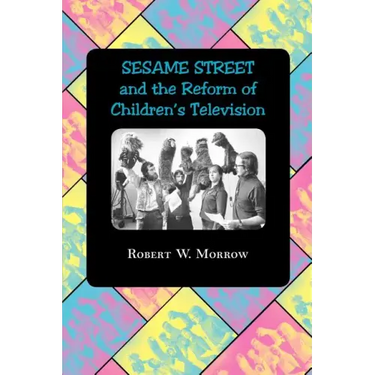 Sesame Street and the Reform of Children's Television