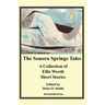 The Sonora Springs Tales: A Collection of Ellis Worth Short Stories