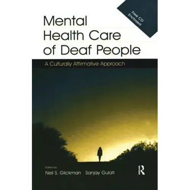 Mental Health Care of Deaf People: A Culturally Affirmative Approach