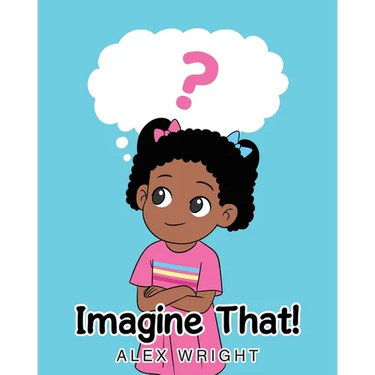 Imagine That!