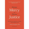 Divine Mercy and Divine Justice: Why Both are Essential to a Catholic Understanding of God