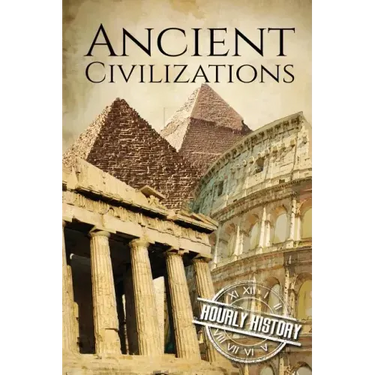 Ancient Civilizations: A Concise Guide to Ancient Rome, Egypt, and Greece