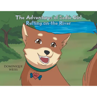 The Adventures of Sadie Girl: Rafting on the River