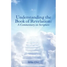 Understanding the Book of Revelation: A Commentary on Scripture