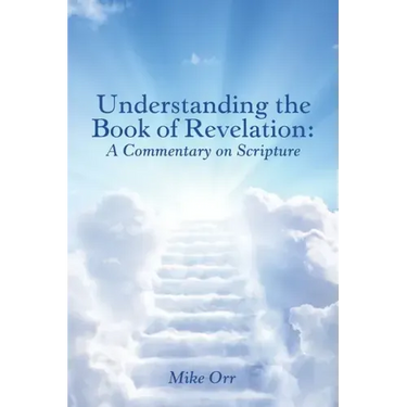 Understanding the Book of Revelation: A Commentary on Scripture