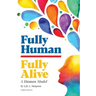 Fully Human/Fully Alive: A Human Model