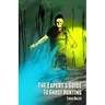 The Expert's Guide to Ghost Hunting