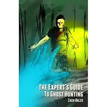 The Expert's Guide to Ghost Hunting