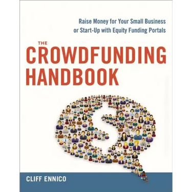 The Crowdfunding Handbook: Raise Money for Your Small Business or Start-Up with Equity Funding Portals