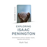Exploring Isaac Penington: Seventeenth-Century Quaker Mystic, Teacher and Activist