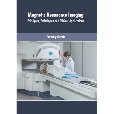 Magnetic Resonance Imaging: Principles, Techniques and Clinical Applications