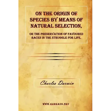 On the Origin of Species by Means of Natural Selection, or the Preservation of Favoured Races in the Struggle for Life.