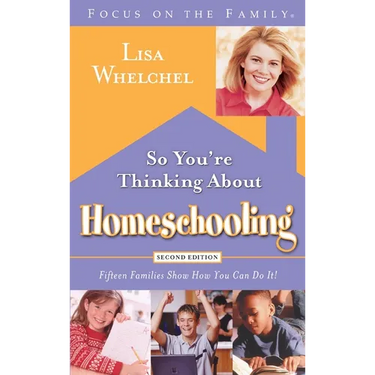 So You're Thinking about Homeschooling: Fifteen Families Show How You Can Do It!