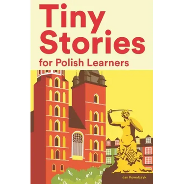 Tiny Stories for Polish Learners: Short Stories in Polish for Beginners and Intermediate Learners