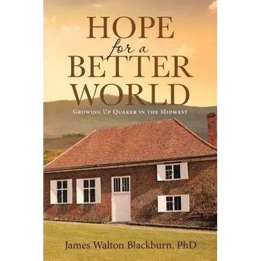 Hope for a Better World: Growing Up Quaker in the Midwest