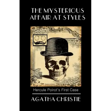 The Mysterious Affair at Styles: Poirot's First Case